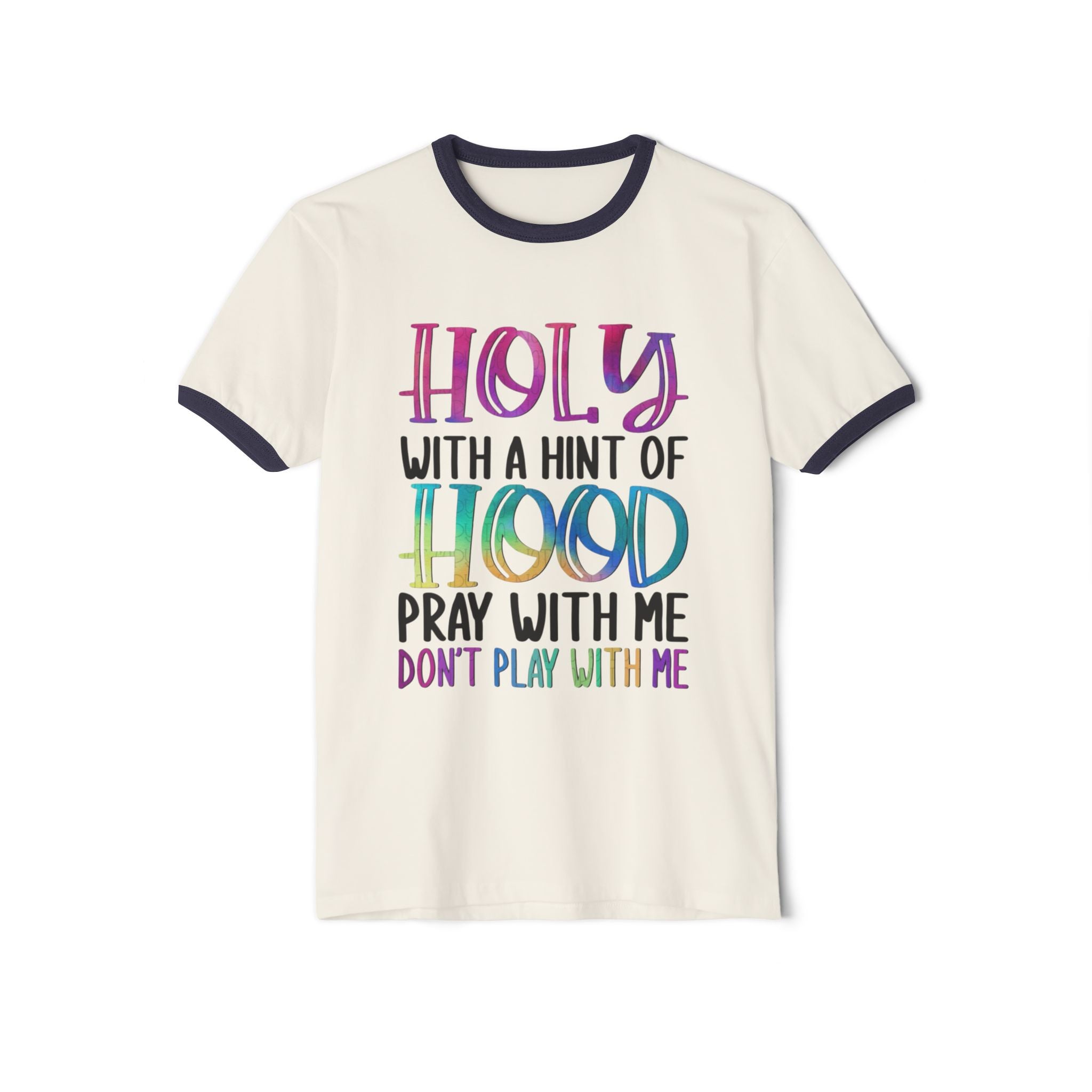 Ringer T-Shirt — "Holy With A Hint Of Hood" Colorful Faith Graphic