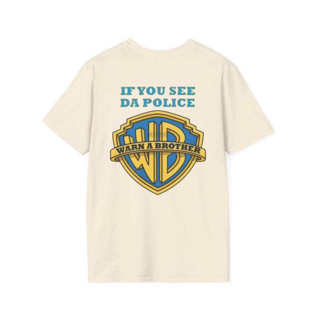 T-Shirt — "If You See Da Police" Warner Parody Graphic Tee