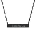 Engraved "Believe You Can" Bar Necklace — Horizontal Inspirational Pendant