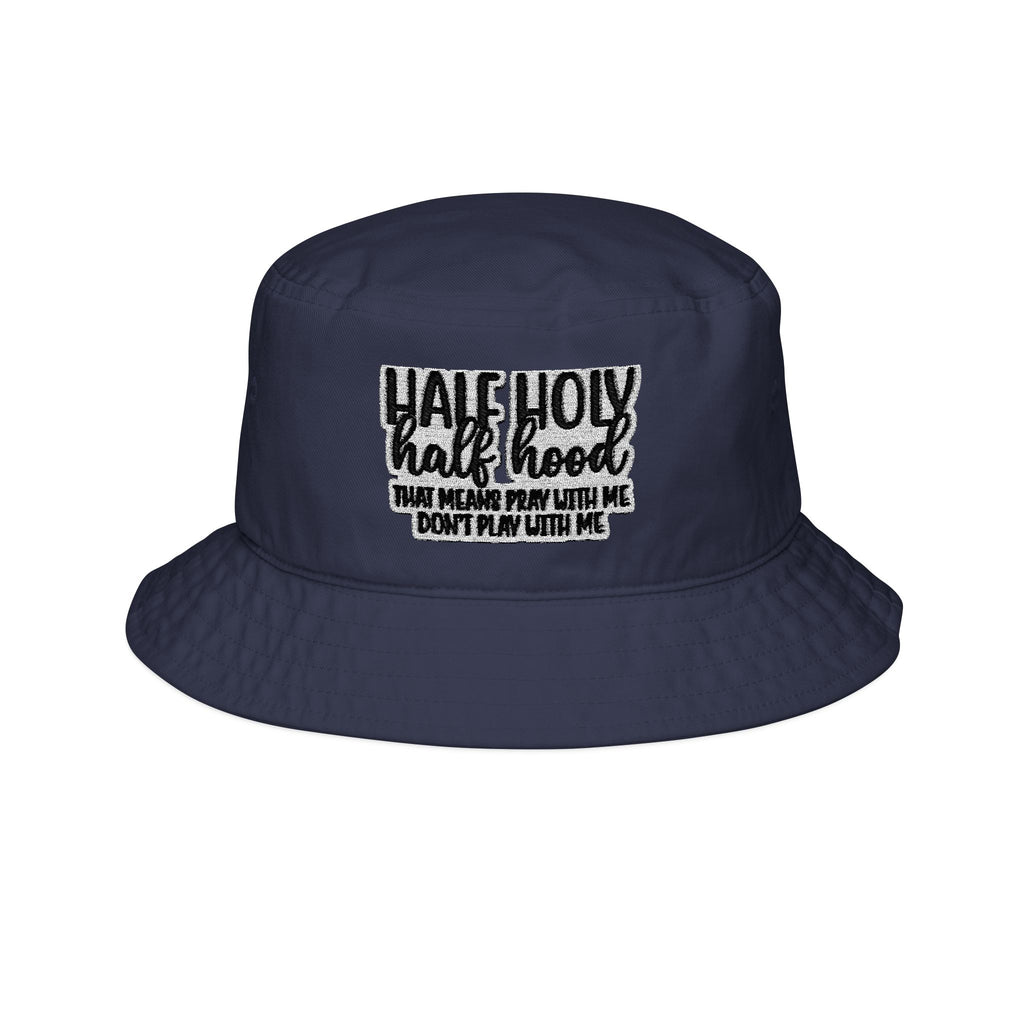 "Half Holy Half Hood" Embroidered Bucket Hat — Urban Faith Streetwear Cap