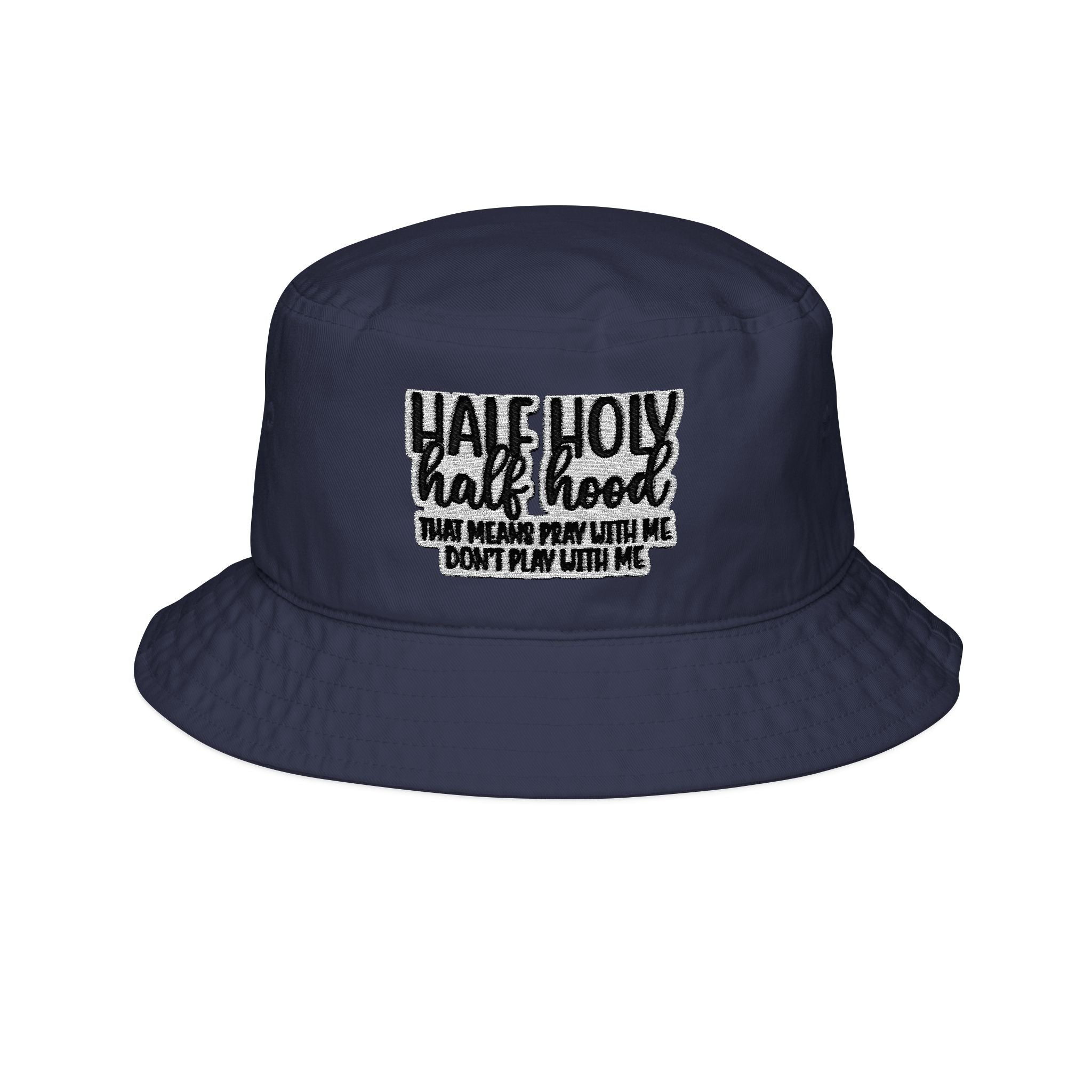 "Half Holy Half Hood" Embroidered Bucket Hat — Urban Faith Streetwear Cap