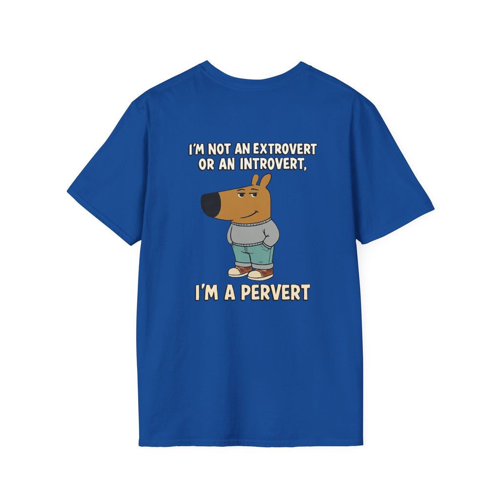 Funny Graphic T-Shirt — "I'm Not an Extrovert or an Introvert, I'm a Pervert" Cartoon Tee