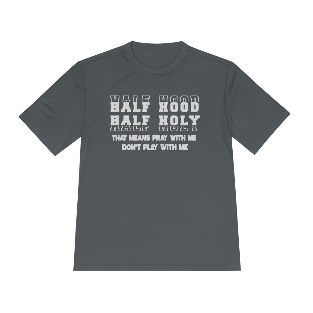 Half Hood Half Holy Graphic Tee — "That Means Pray With Me, Don't Play With Me"