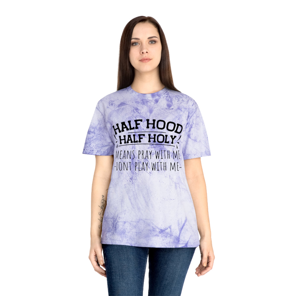 Half Hood Half Holy T-Shirt – 'Means Pray With Me, Don't Play With Me' Tie-Dye Tee