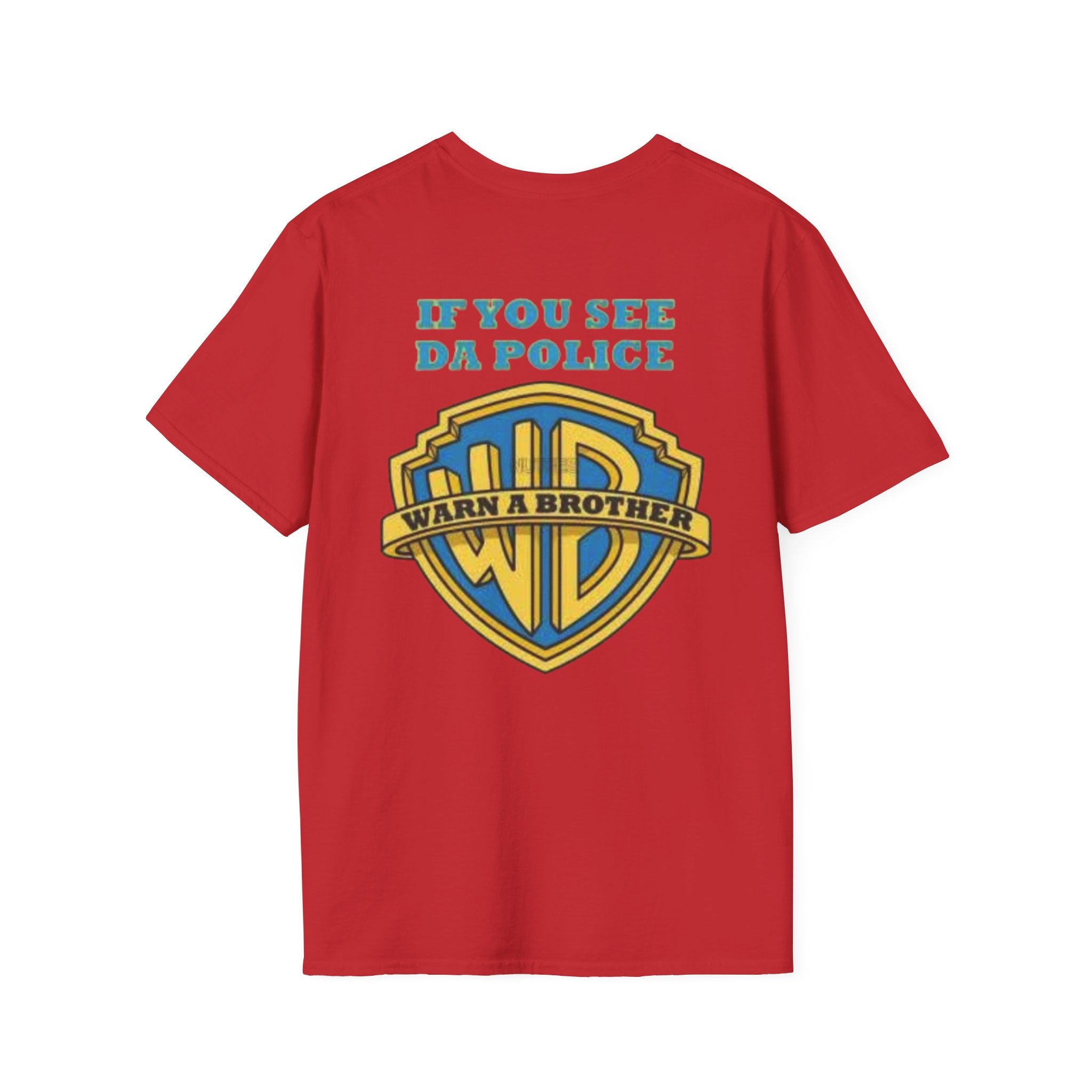 T-Shirt — "If You See Da Police" Warner Parody Graphic Tee