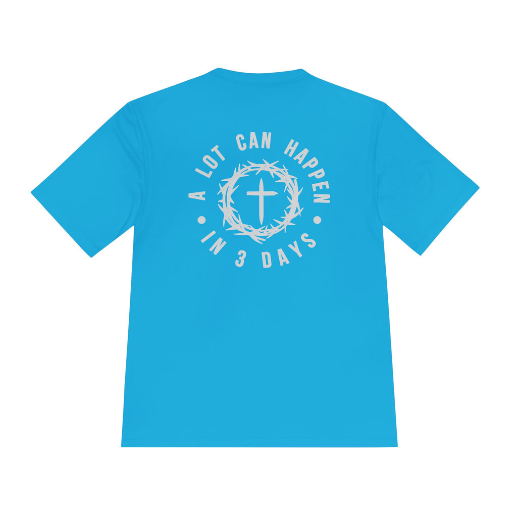 Christian Easter Tee — "A Lot Can Happen in 3 Days" Moisture-Wicking Shirt