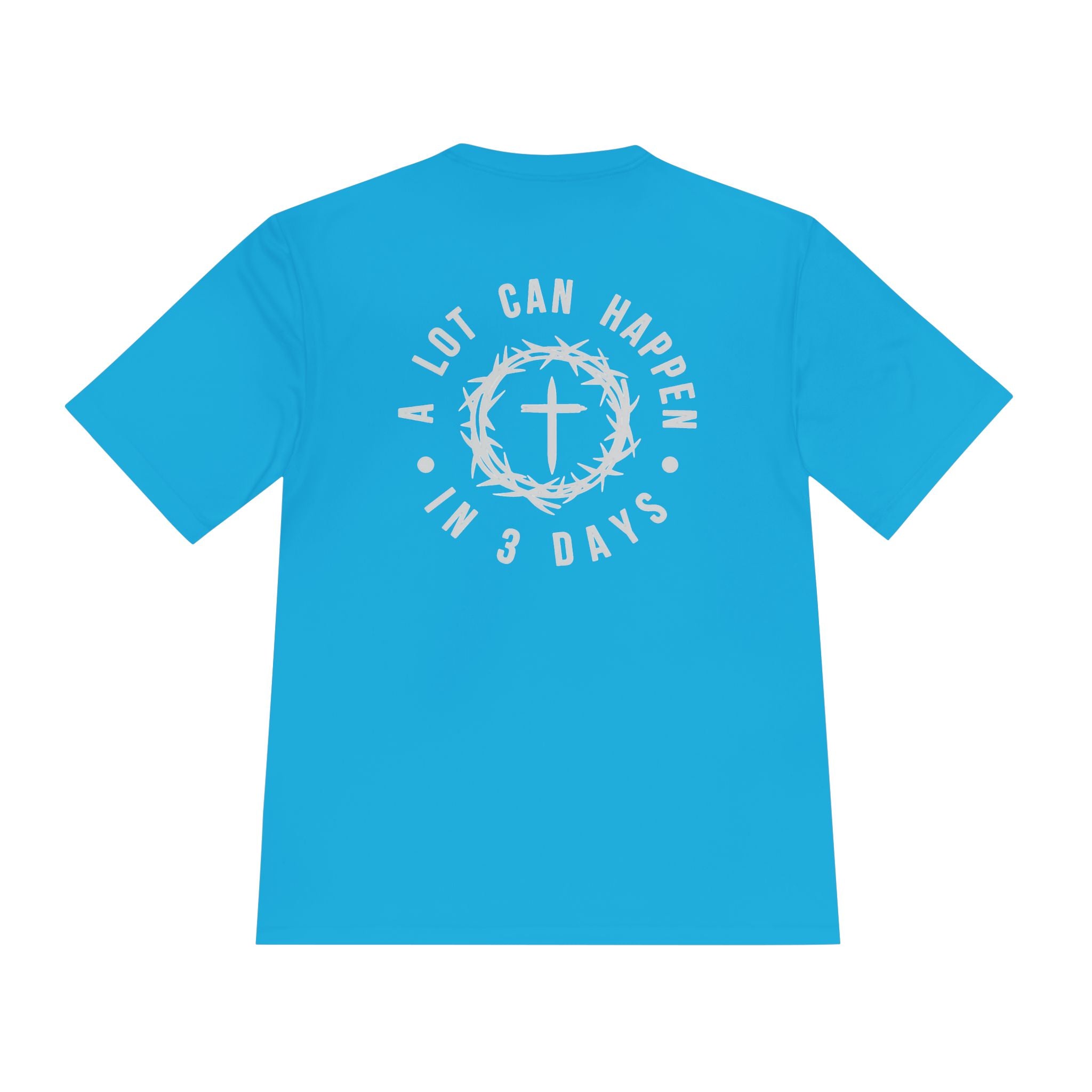 Christian Easter Tee — "A Lot Can Happen in 3 Days" Moisture-Wicking Shirt
