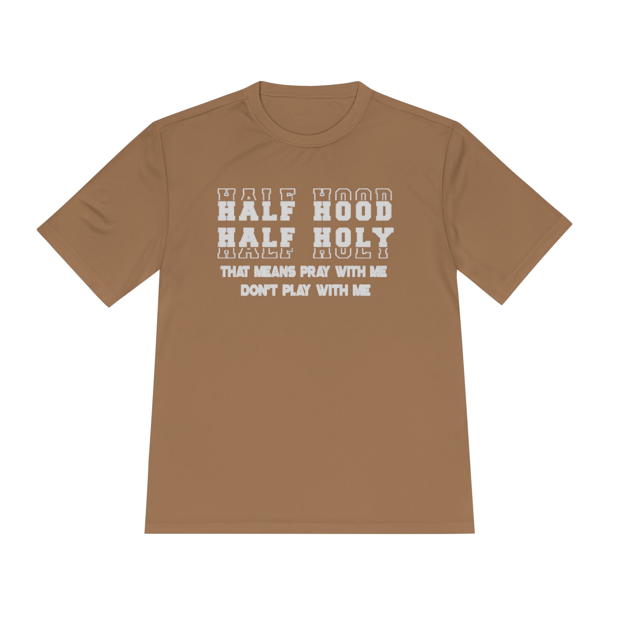 Half Hood Half Holy Graphic Tee — "That Means Pray With Me, Don't Play With Me"