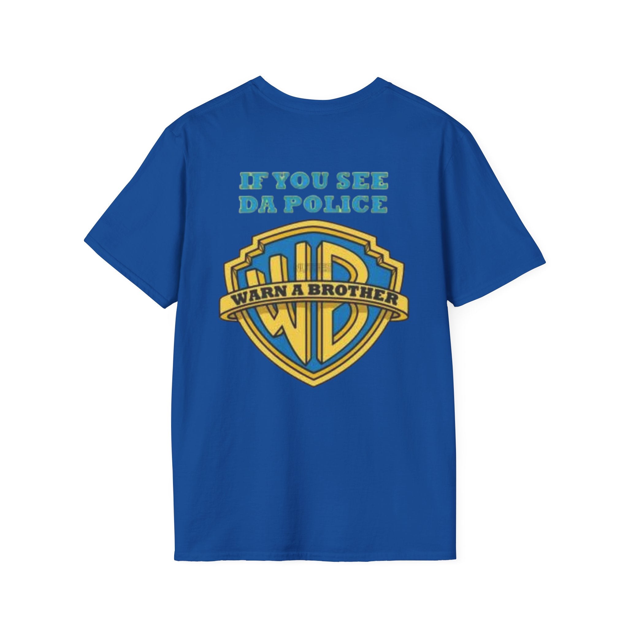 T-Shirt — "If You See Da Police" Warner Parody Graphic Tee