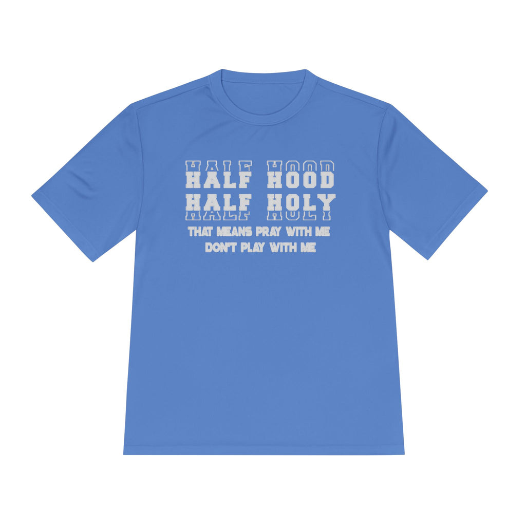Half Hood Half Holy Graphic Tee — "That Means Pray With Me, Don't Play With Me"