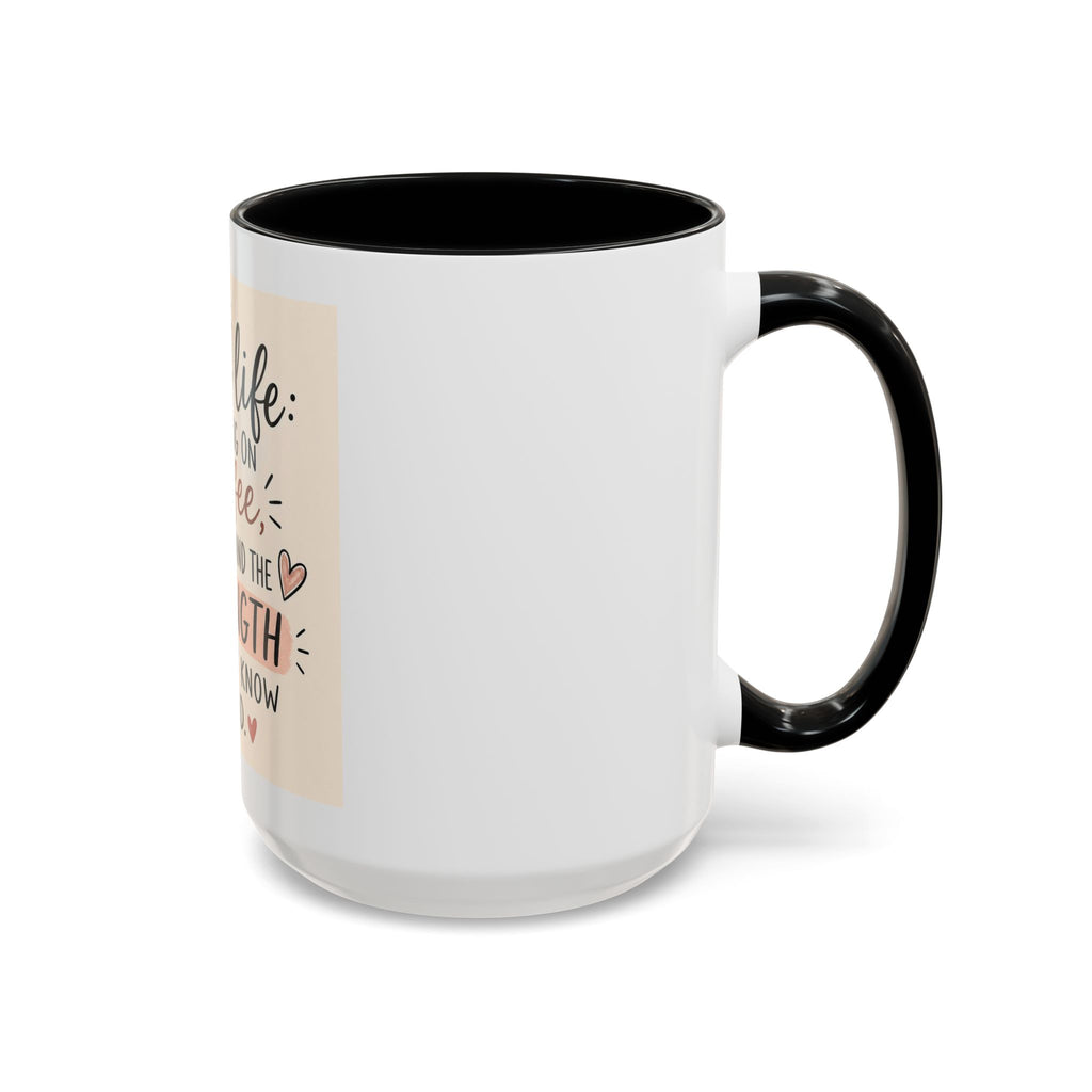 Mom Life Coffee Mug – “Running on Coffee, Love, and the Strength I Didn’t Know I Had” Accent Mug