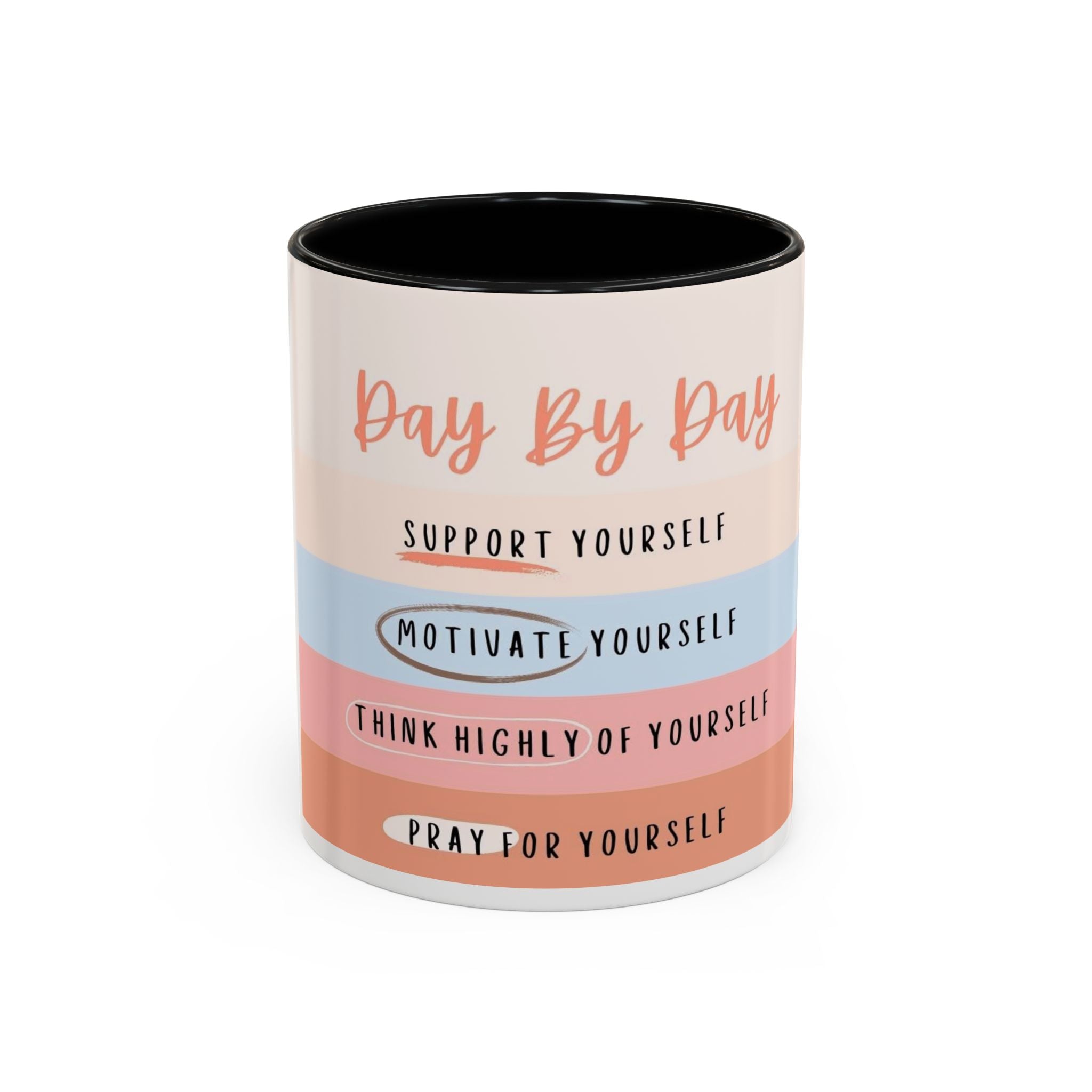 Day By Day Inspirational Coffee Mug — 'Support, Motivate, Think Highly, Pray'