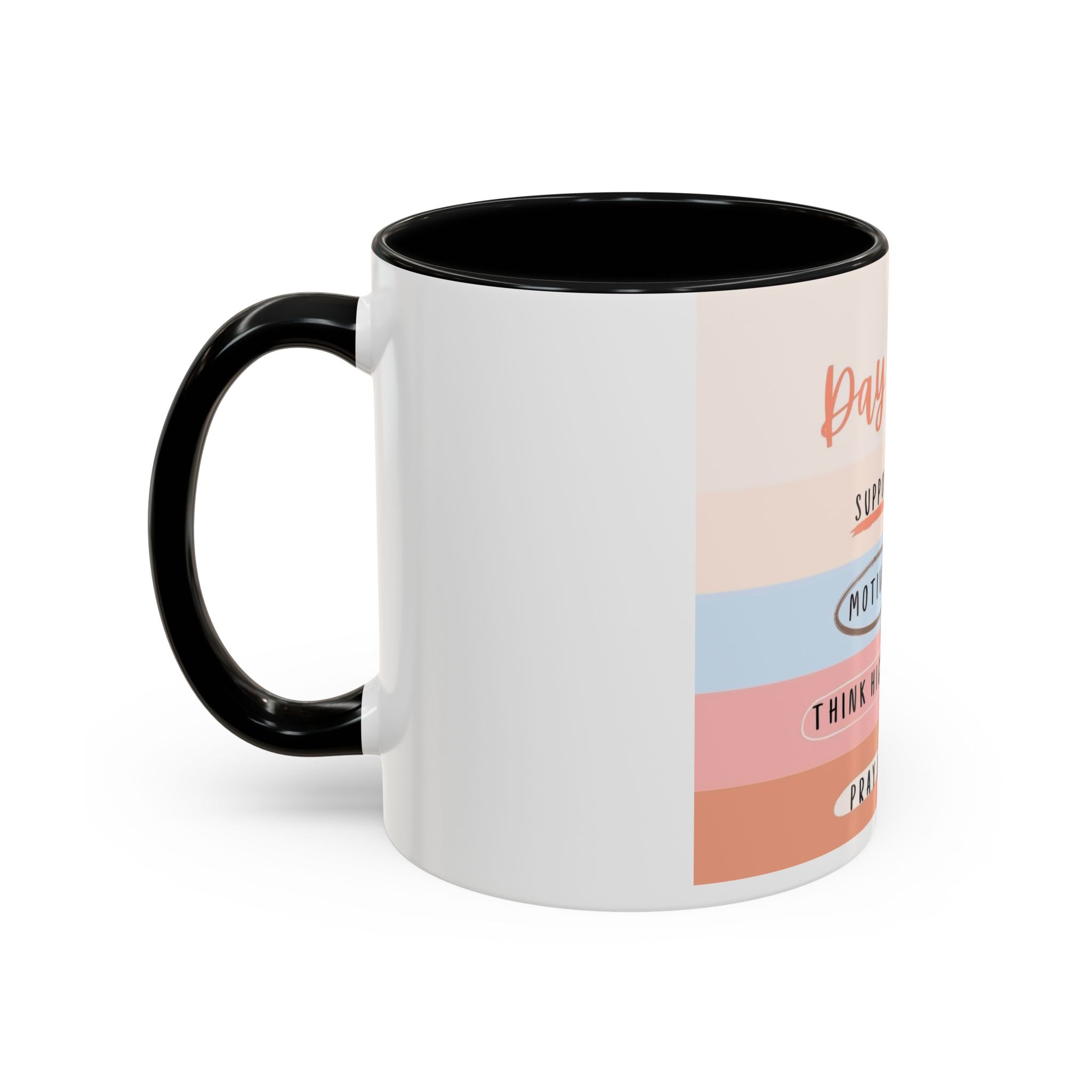 Day By Day Inspirational Coffee Mug — 'Support, Motivate, Think Highly, Pray'