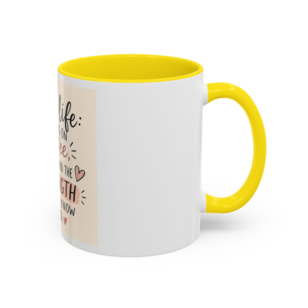 Mom Life Coffee Mug – “Running on Coffee, Love, and the Strength I Didn’t Know I Had” Accent Mug