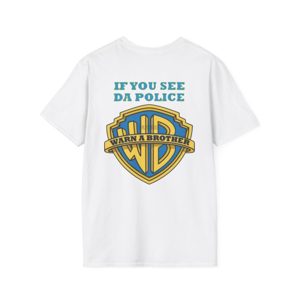 T-Shirt — "If You See Da Police" Warner Parody Graphic Tee