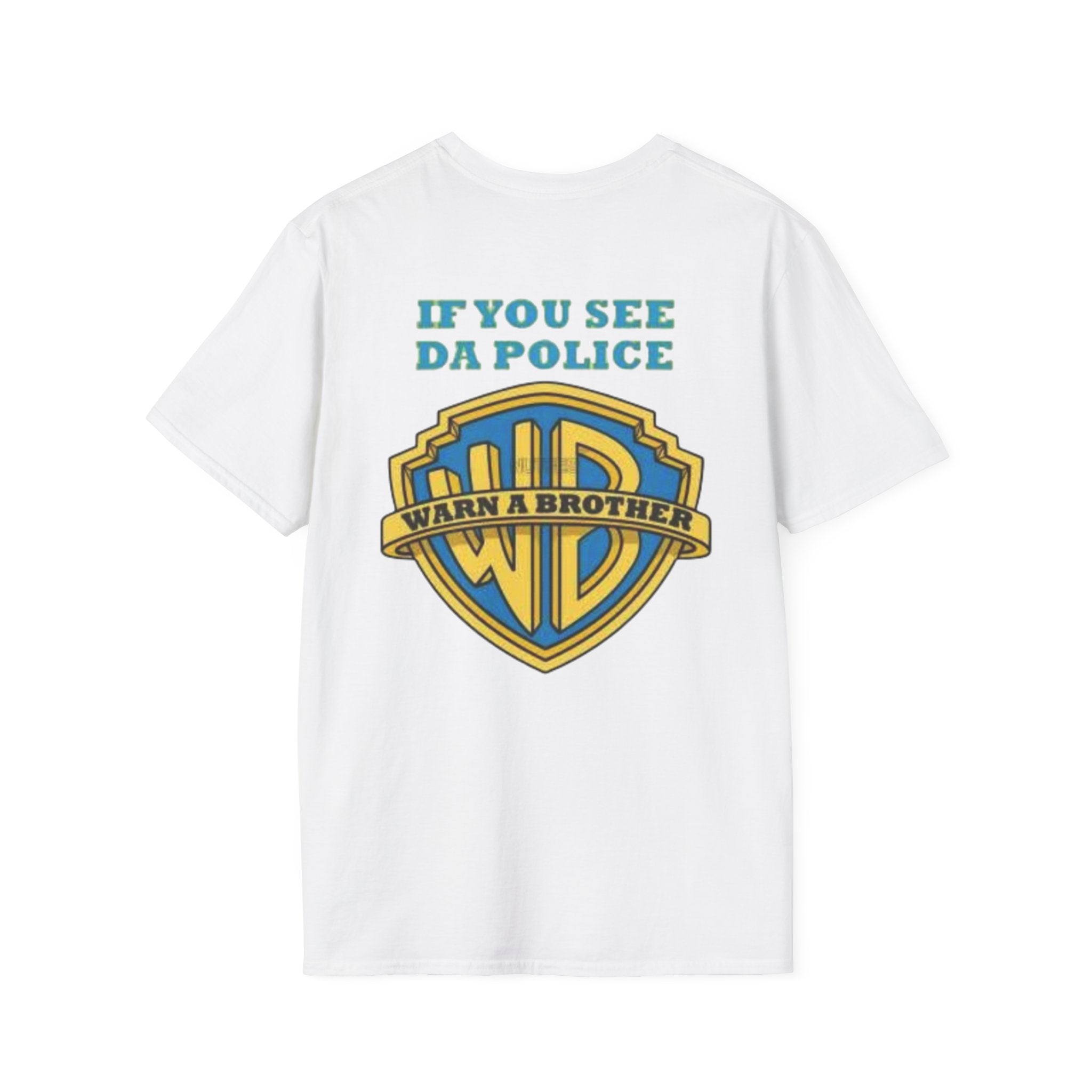 T-Shirt — "If You See Da Police" Warner Parody Graphic Tee
