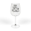 Wine Glass - "I Drink Wine Like A Mother" 12oz Funny Mother's Day Gift