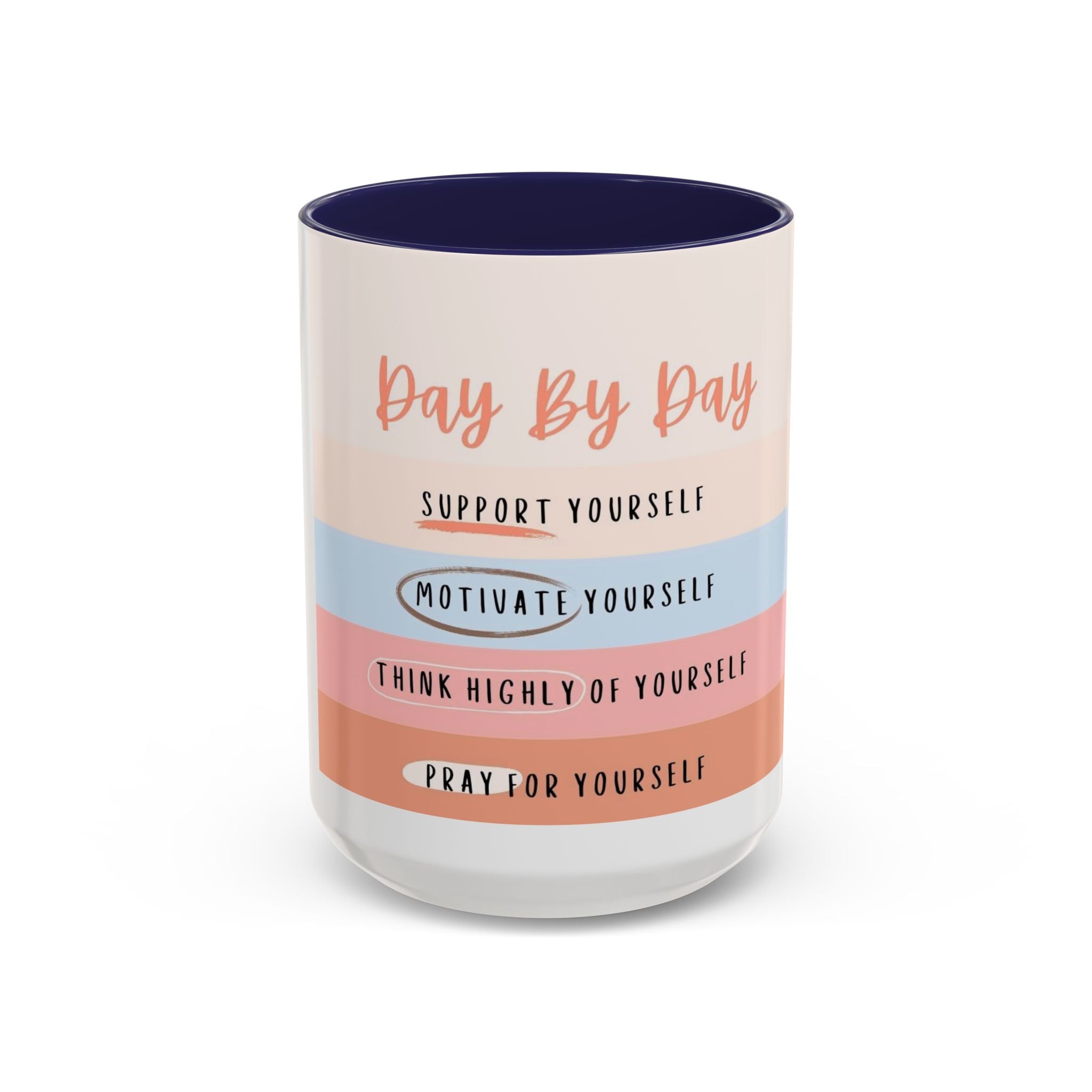 Day By Day Inspirational Coffee Mug — 'Support, Motivate, Think Highly, Pray'