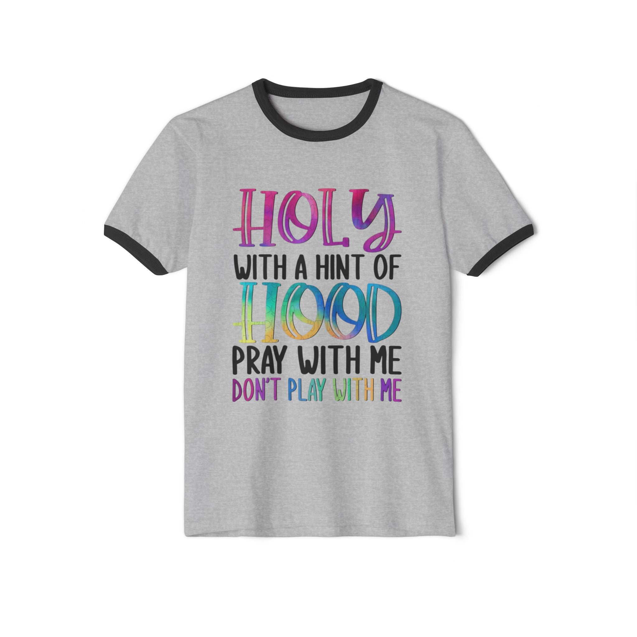 Ringer T-Shirt — "Holy With A Hint Of Hood" Colorful Faith Graphic