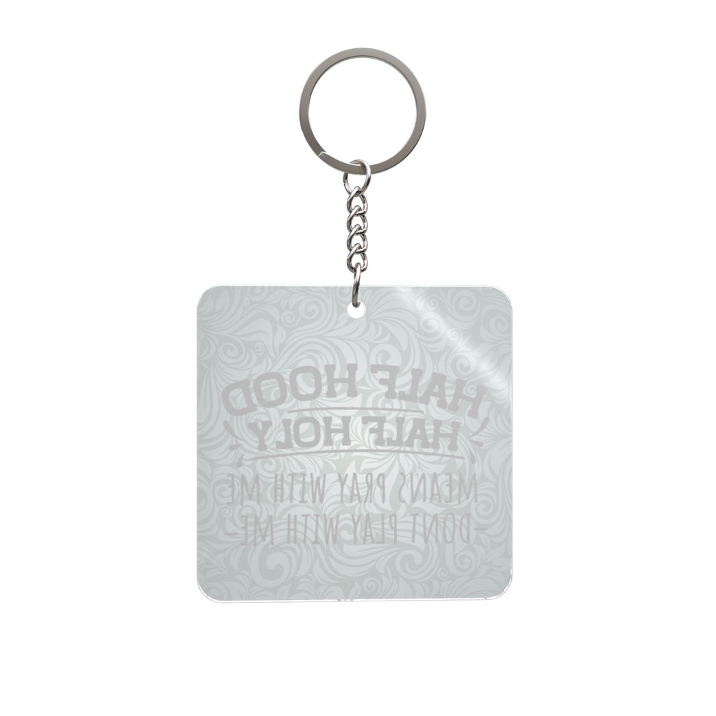 Half Hood Half Holy Keychain – Funny Faith-Based Square Keyring ("Means Pray With Me Don't Play With Me")