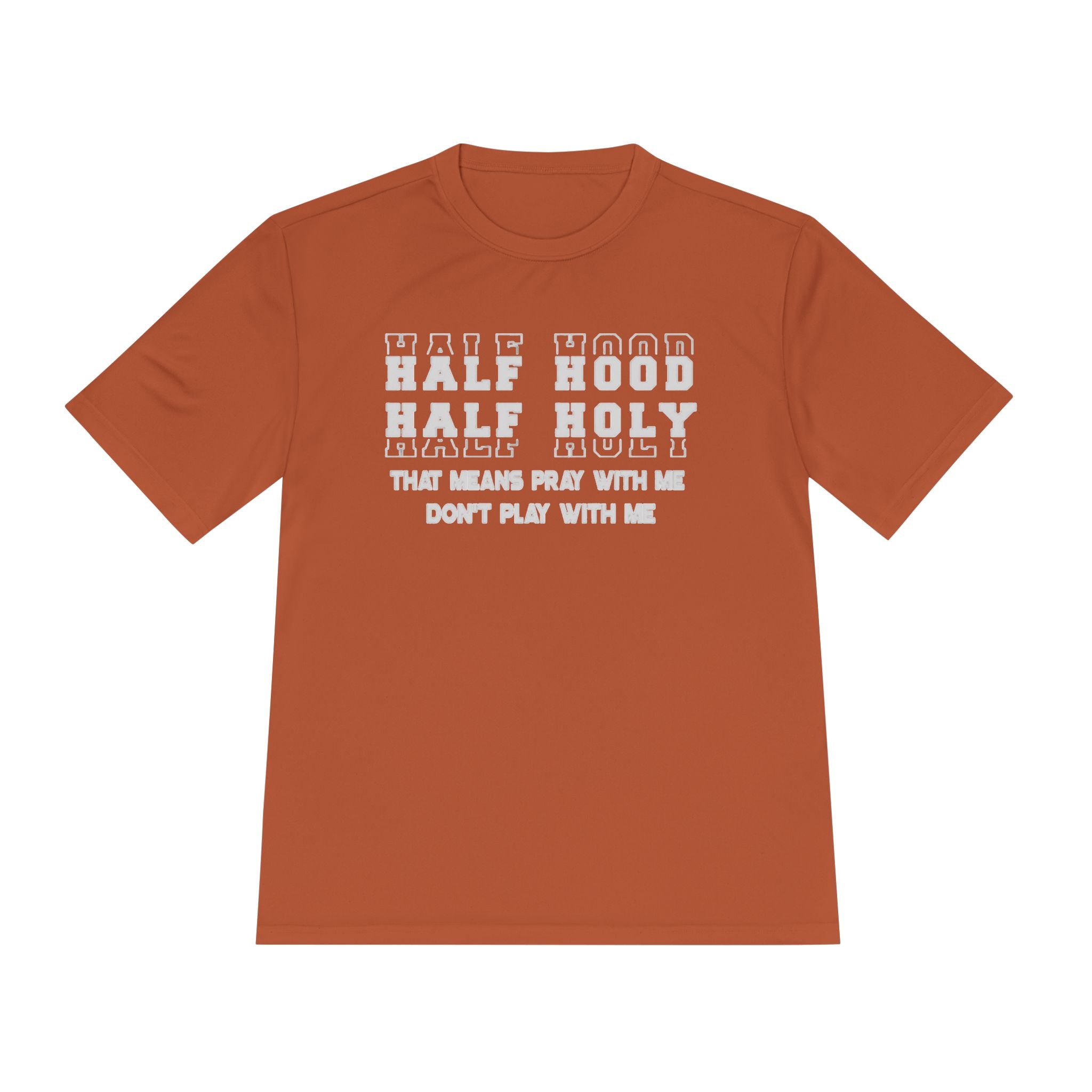 Half Hood Half Holy Graphic Tee — "That Means Pray With Me, Don't Play With Me"