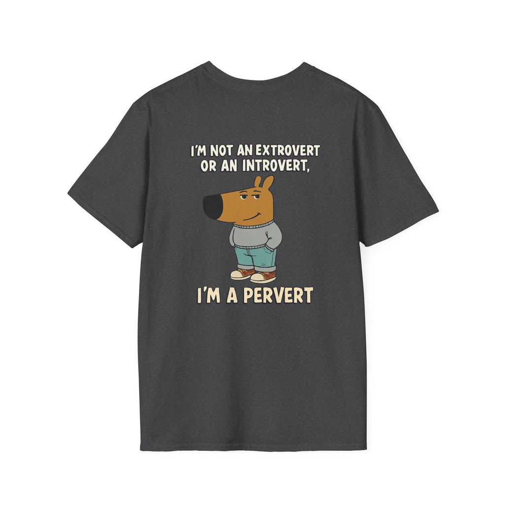 Funny Graphic T-Shirt — "I'm Not an Extrovert or an Introvert, I'm a Pervert" Cartoon Tee