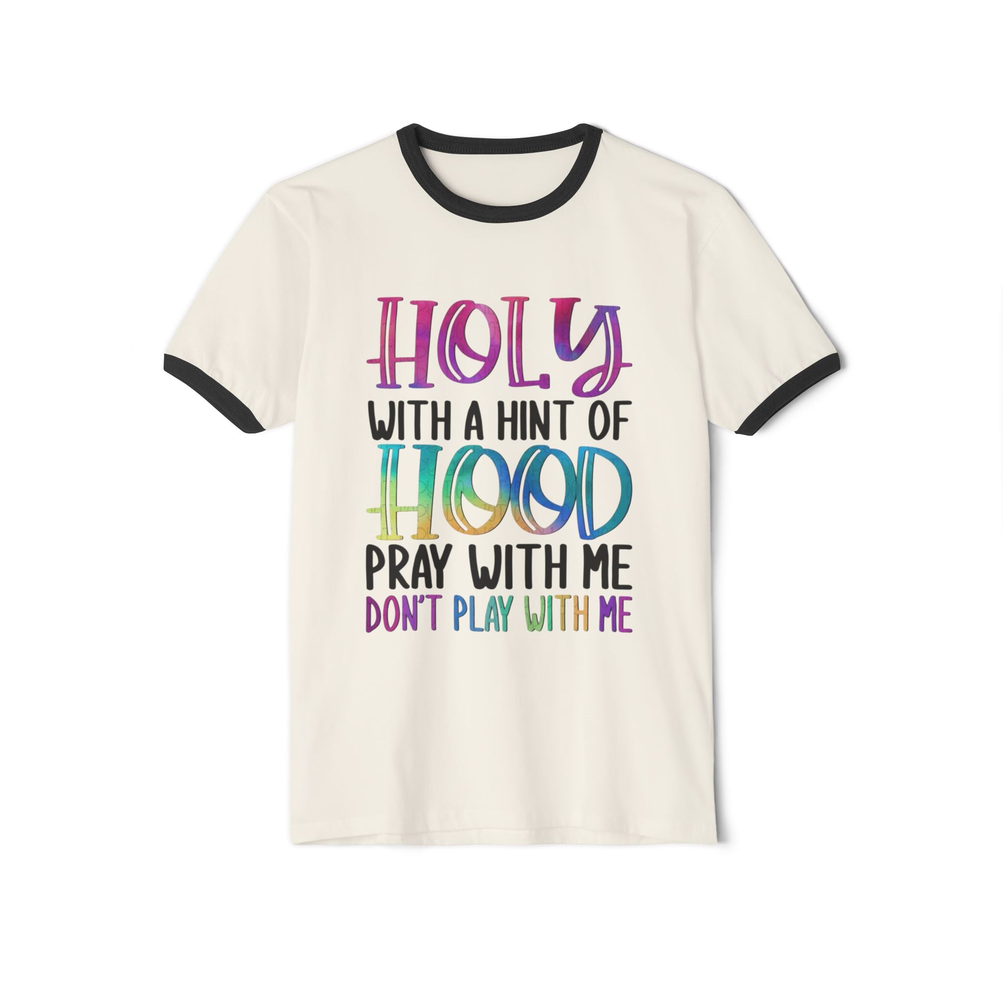 Ringer T-Shirt — "Holy With A Hint Of Hood" Colorful Faith Graphic