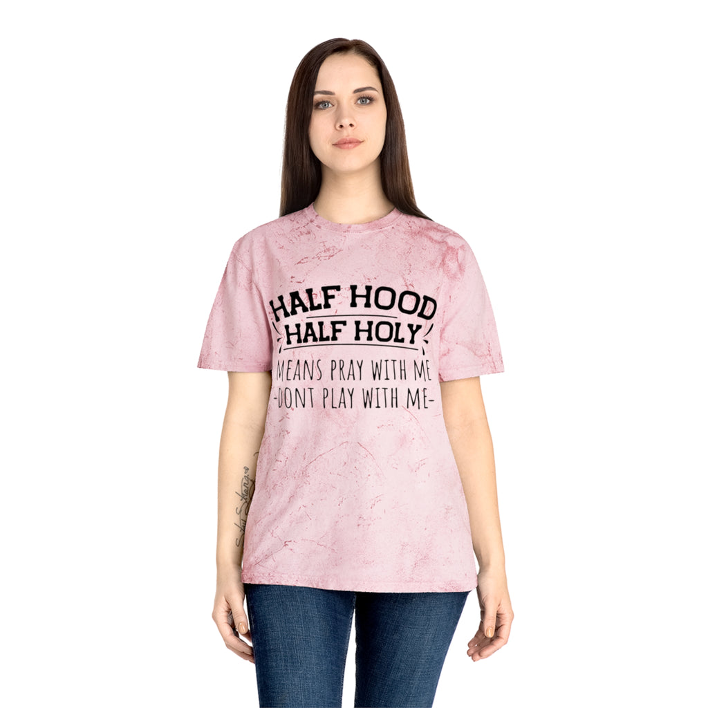 Half Hood Half Holy T-Shirt – 'Means Pray With Me, Don't Play With Me' Tie-Dye Tee