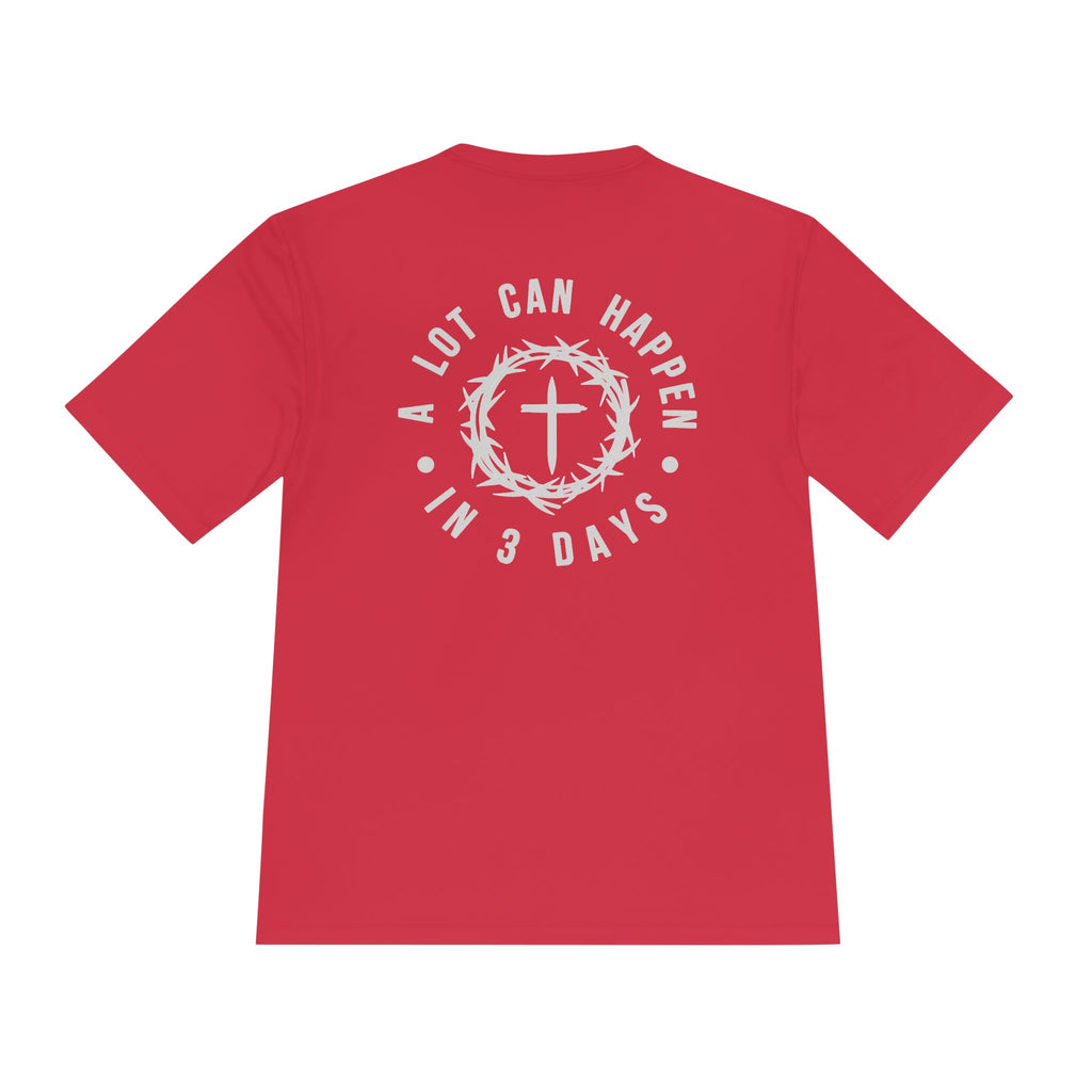Christian Easter Tee — "A Lot Can Happen in 3 Days" Moisture-Wicking Shirt