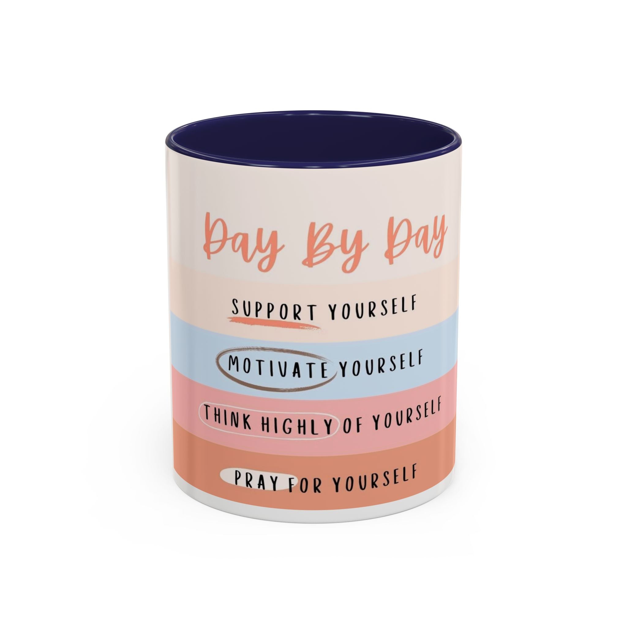 Day By Day Inspirational Coffee Mug — 'Support, Motivate, Think Highly, Pray'