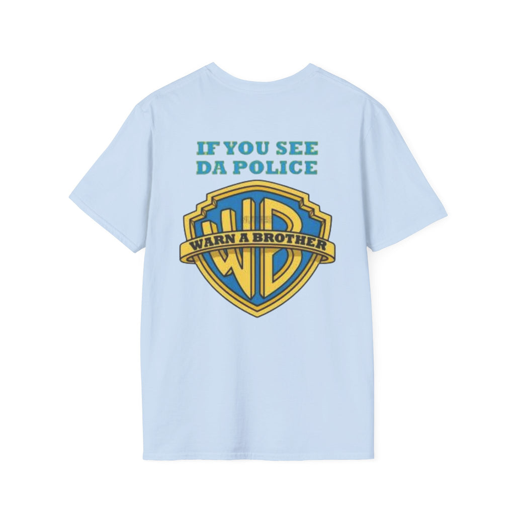 T-Shirt — "If You See Da Police" Warner Parody Graphic Tee