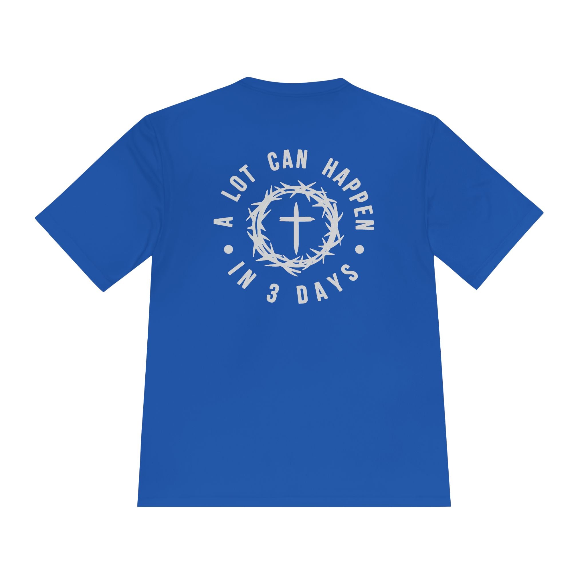 Christian Easter Tee — "A Lot Can Happen in 3 Days" Moisture-Wicking Shirt