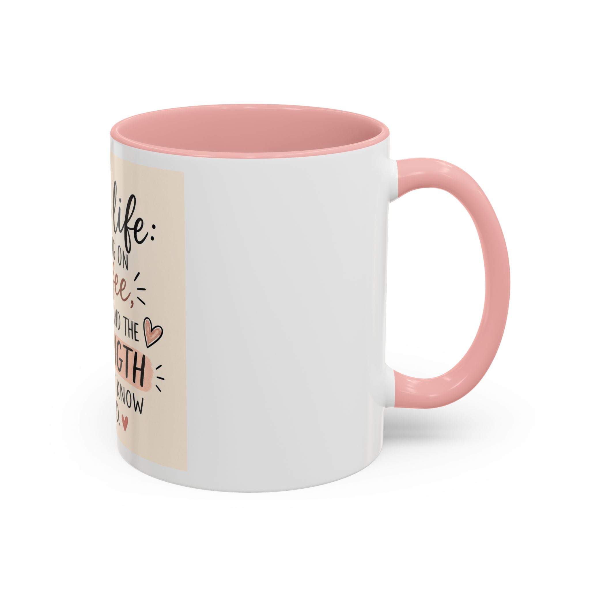 Mom Life Coffee Mug – “Running on Coffee, Love, and the Strength I Didn’t Know I Had” Accent Mug