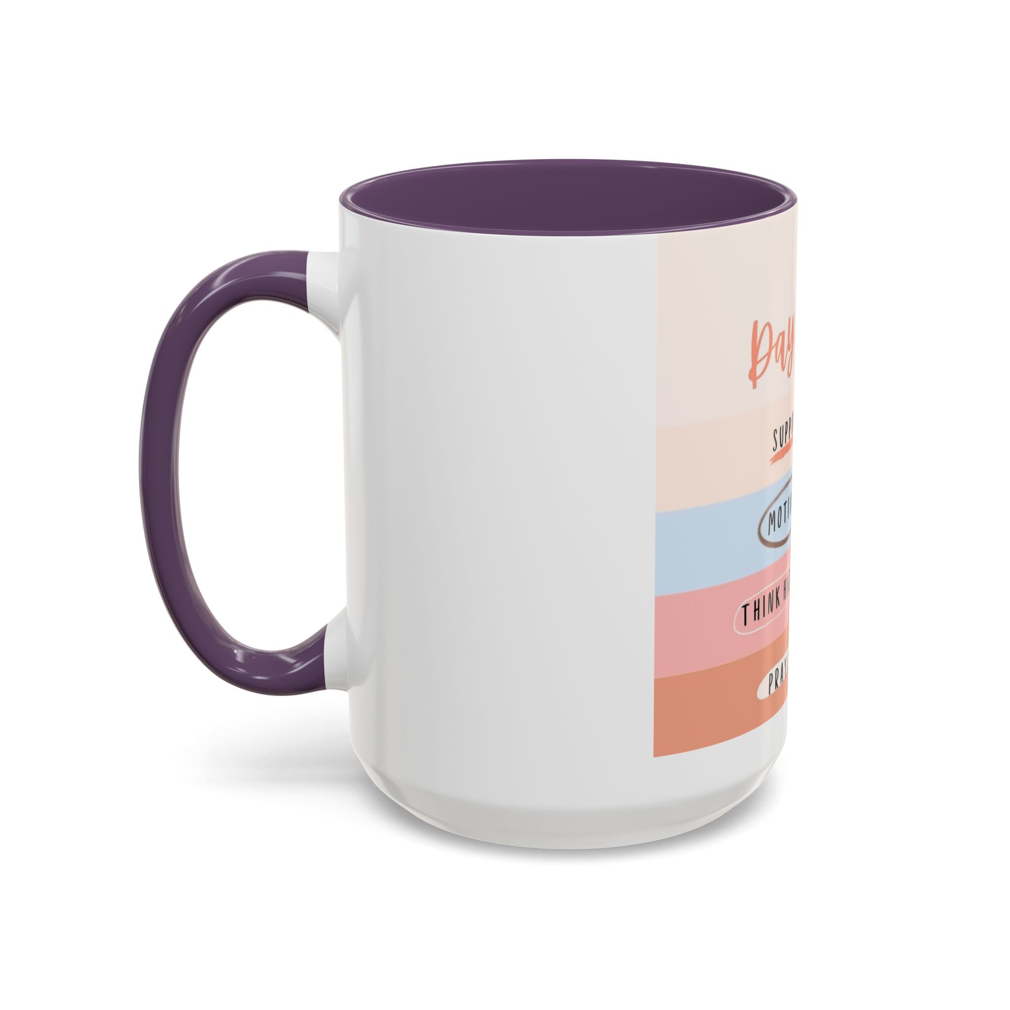 Day By Day Inspirational Coffee Mug — 'Support, Motivate, Think Highly, Pray'
