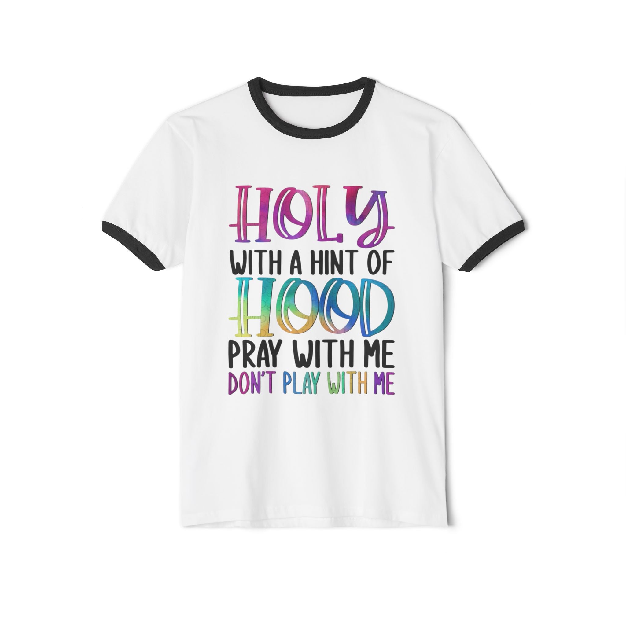 Ringer T-Shirt — "Holy With A Hint Of Hood" Colorful Faith Graphic