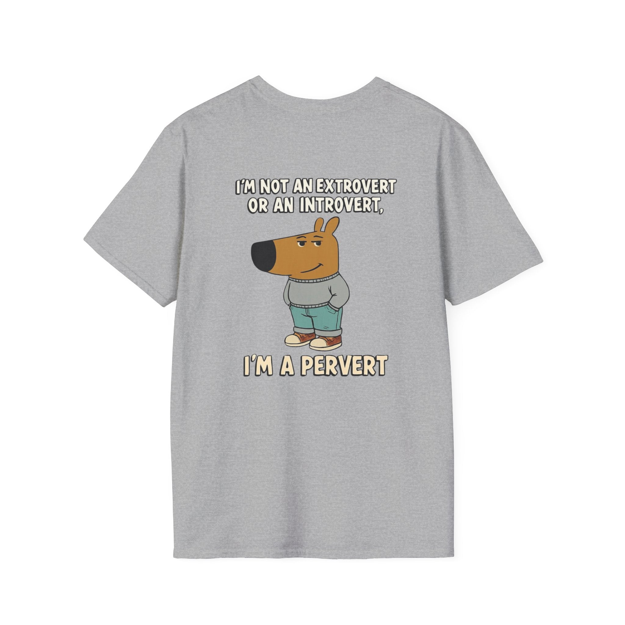 Funny Graphic T-Shirt — "I'm Not an Extrovert or an Introvert, I'm a Pervert" Cartoon Tee