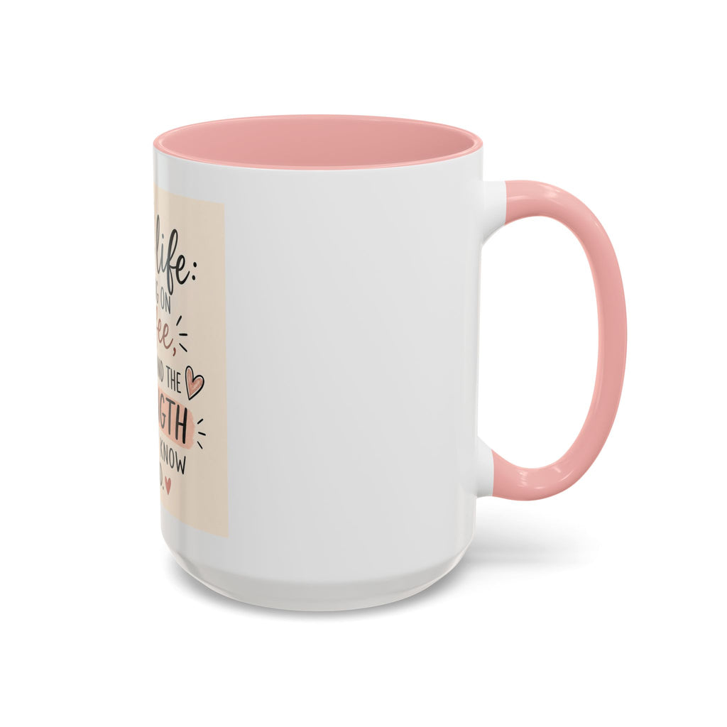 Mom Life Coffee Mug – “Running on Coffee, Love, and the Strength I Didn’t Know I Had” Accent Mug