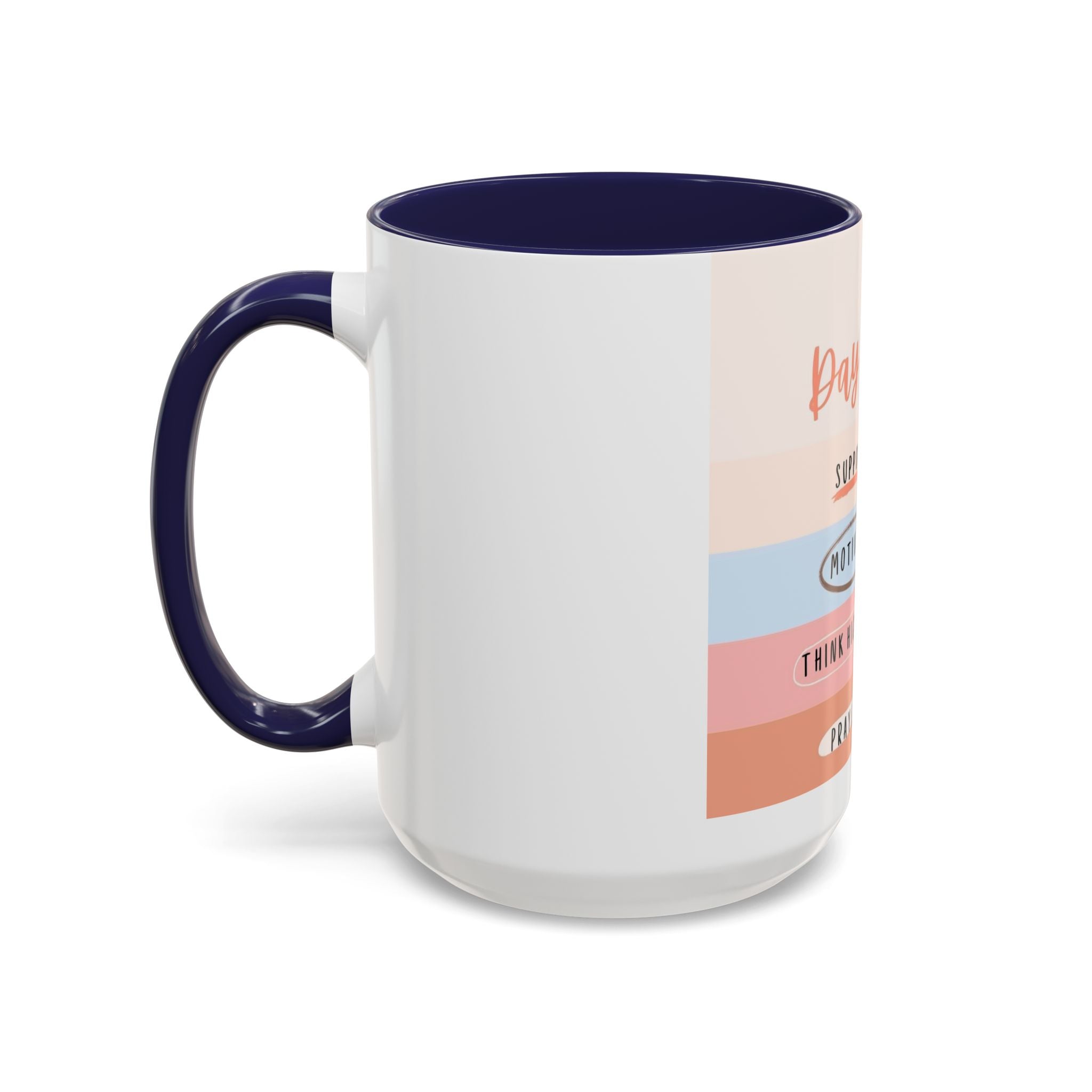 Day By Day Inspirational Coffee Mug — 'Support, Motivate, Think Highly, Pray'