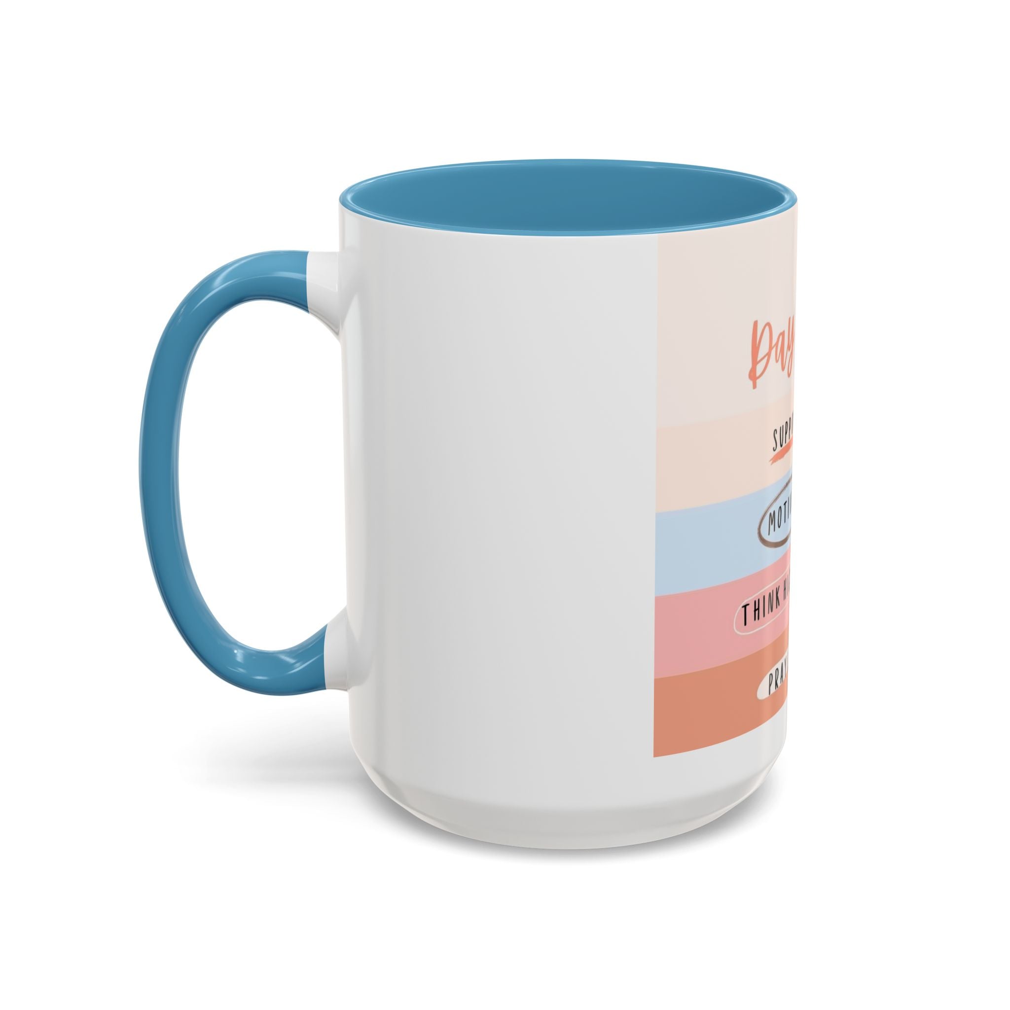 Day By Day Inspirational Coffee Mug — 'Support, Motivate, Think Highly, Pray'