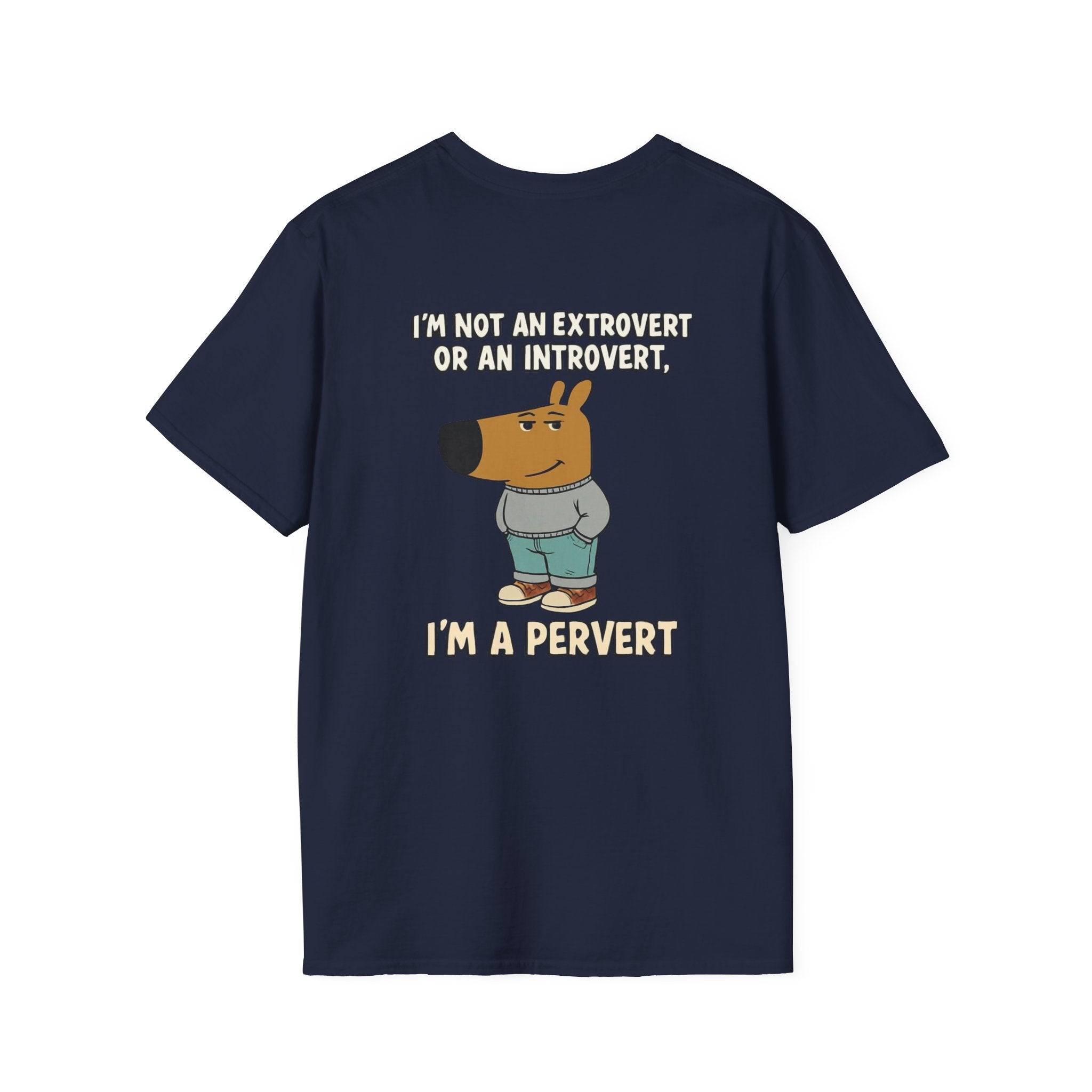 Funny Graphic T-Shirt — "I'm Not an Extrovert or an Introvert, I'm a Pervert" Cartoon Tee