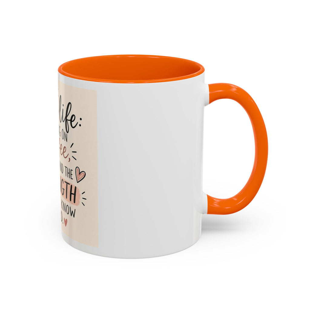 Mom Life Coffee Mug – “Running on Coffee, Love, and the Strength I Didn’t Know I Had” Accent Mug