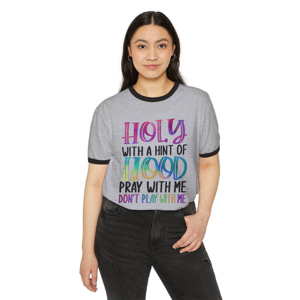Ringer T-Shirt — "Holy With A Hint Of Hood" Colorful Faith Graphic