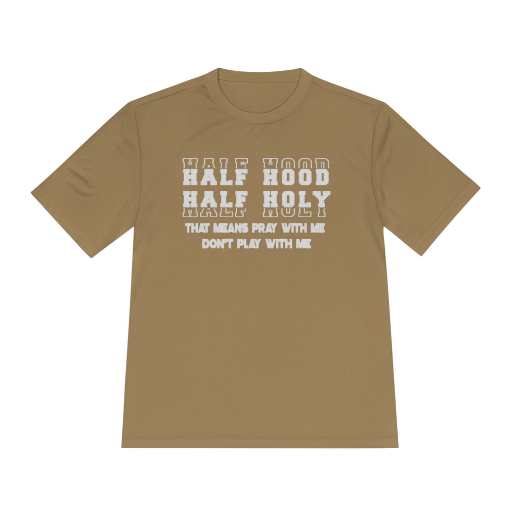 Half Hood Half Holy Graphic Tee — "That Means Pray With Me, Don't Play With Me"