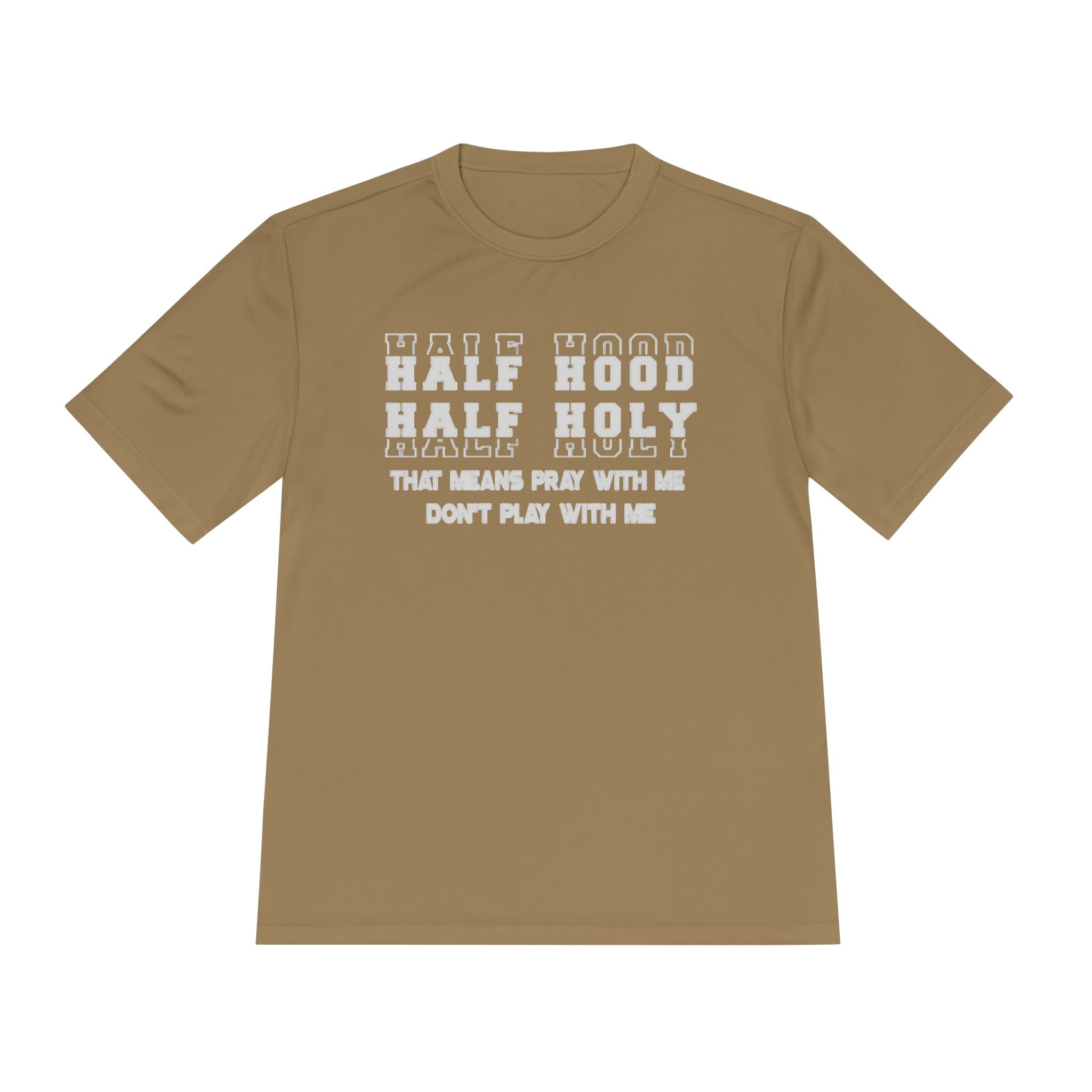 Half Hood Half Holy Graphic Tee — "That Means Pray With Me, Don't Play With Me"