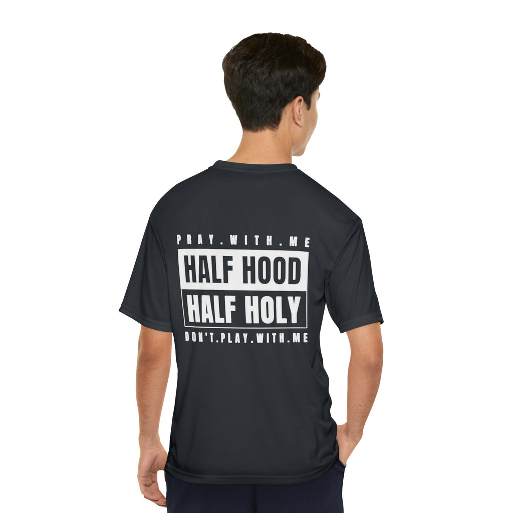 Half Hood Half Holy Performance T‑Shirt — 'Play With Me, Don't Play With Me' Graphic
