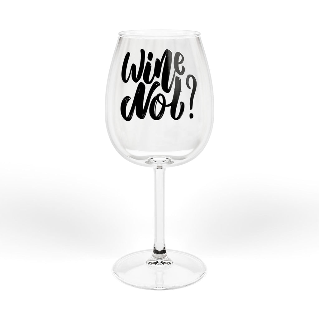 Wine Glass 12oz – "Wine Not?" Funny Hand-Lettered Stemmed Glass for Gifts & Parties