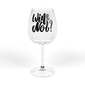 Wine Glass 12oz – "Wine Not?" Funny Hand-Lettered Stemmed Glass for Gifts & Parties
