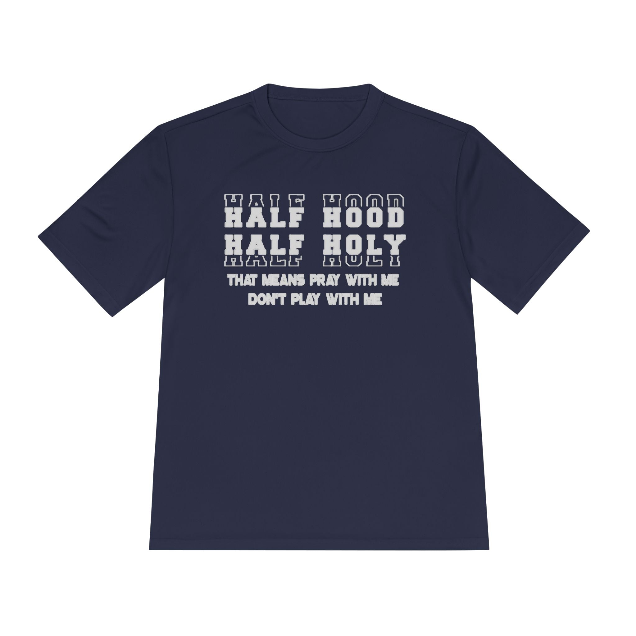 Half Hood Half Holy Graphic Tee — "That Means Pray With Me, Don't Play With Me"