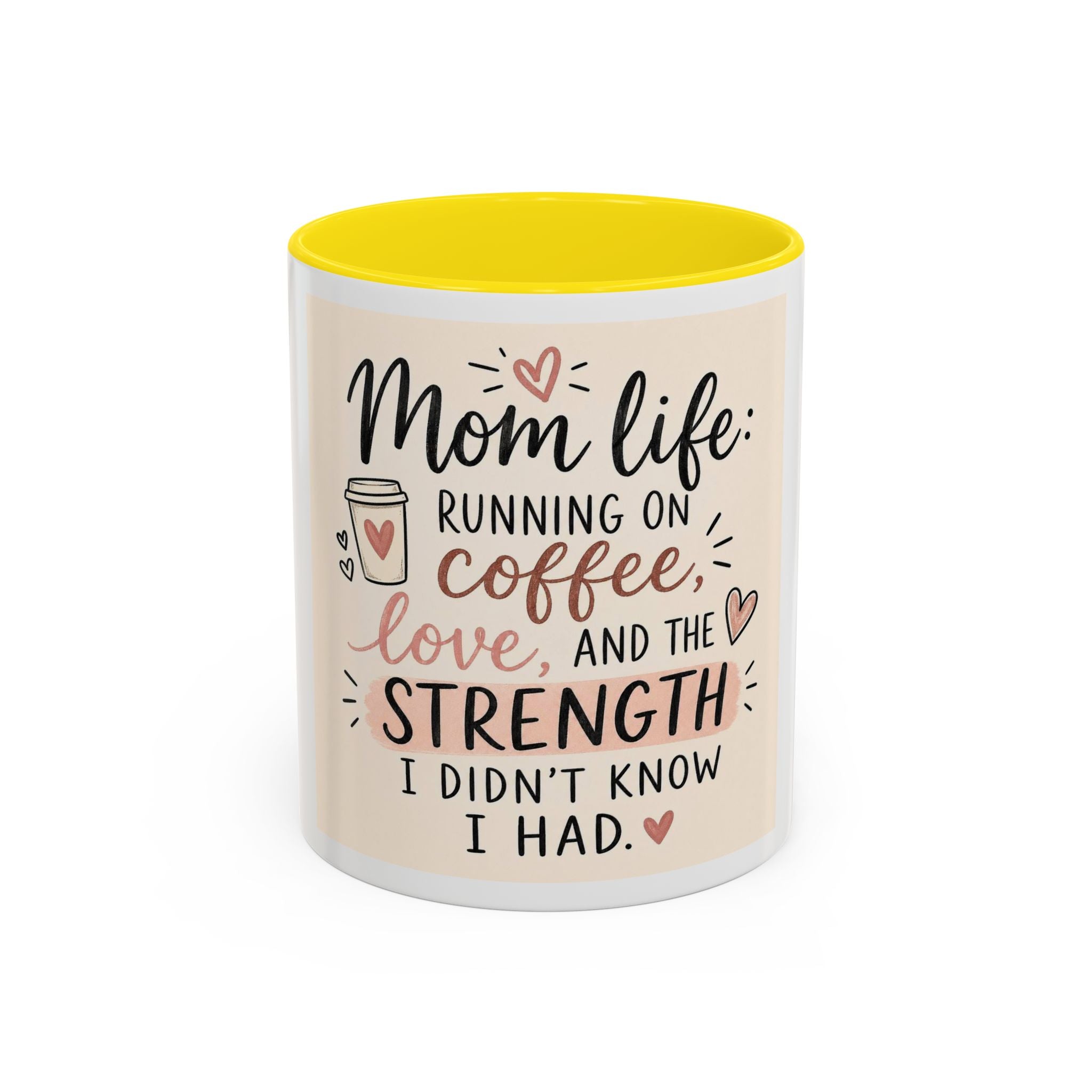 Mom Life Coffee Mug – “Running on Coffee, Love, and the Strength I Didn’t Know I Had” Accent Mug