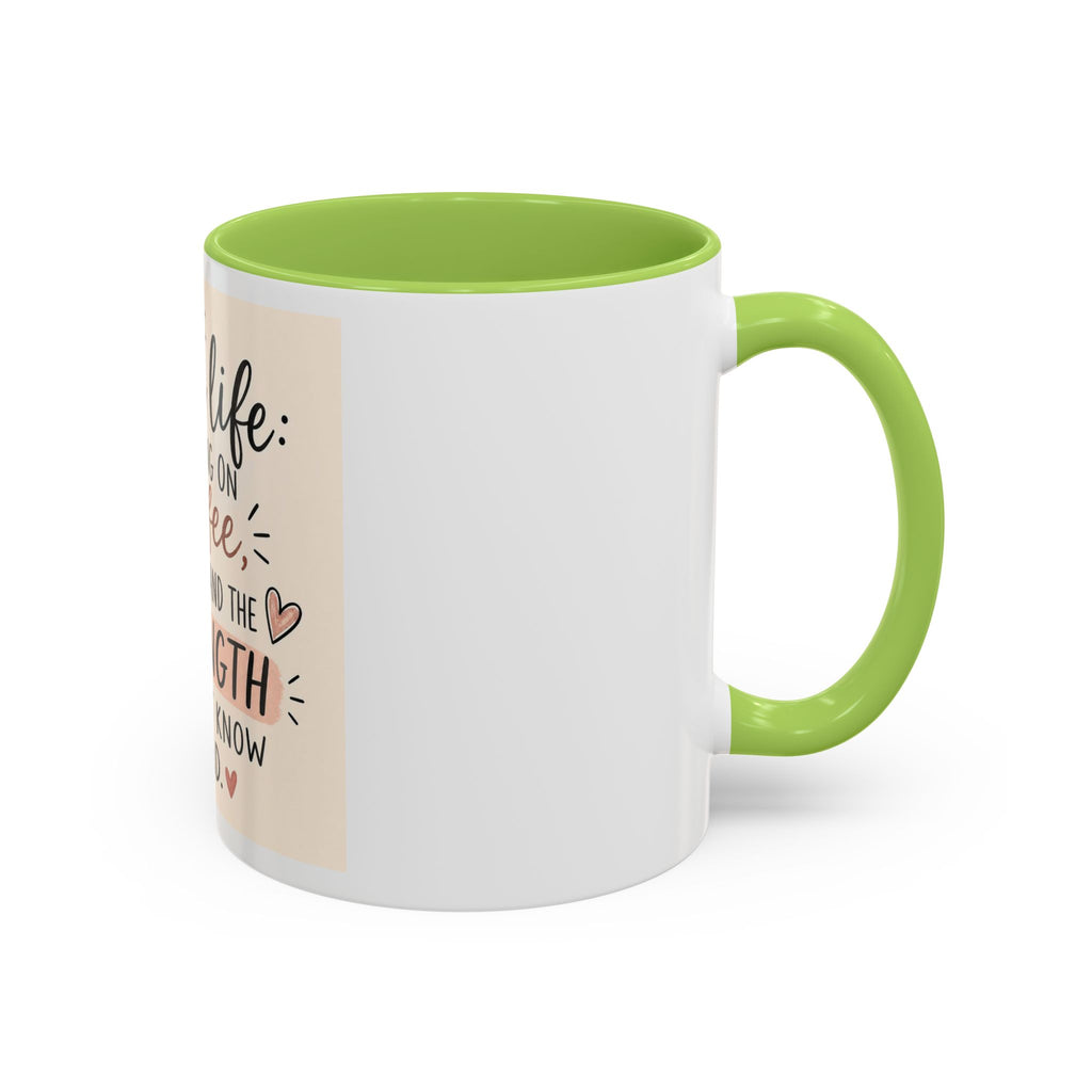 Mom Life Coffee Mug – “Running on Coffee, Love, and the Strength I Didn’t Know I Had” Accent Mug